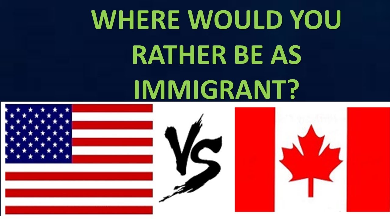 U.S.A vs Canada: Where should you rather be as an immigrant?