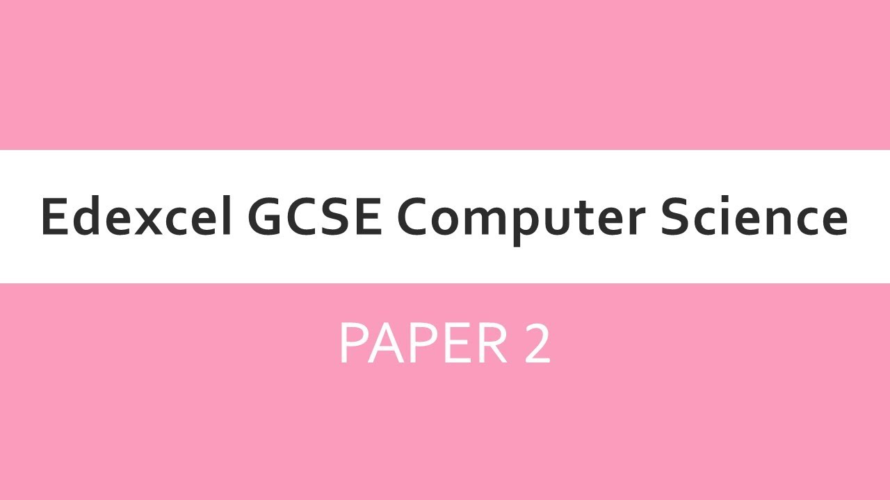 Edexcel GCSE Computer Science - 1CP2, часть 2, введение