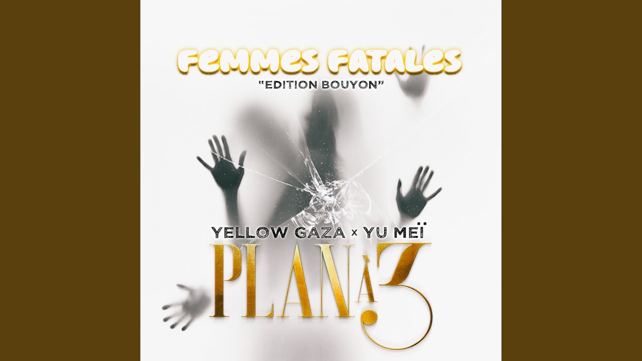 PLAN A 3 (feat. Yu Me&iuml;) (Femmes Fatales Edition Bouyon)