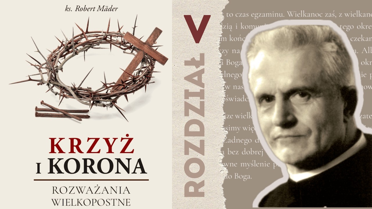 Krzyż i Korona | ks. Robert Mäder | Rozdział 5
