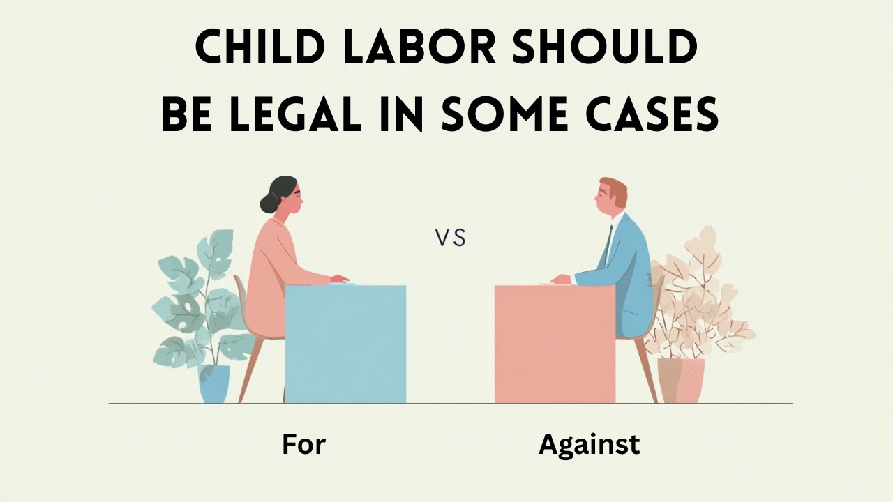 Should Child Labor Be Legal In Some Cases? | A Controversial English Debate