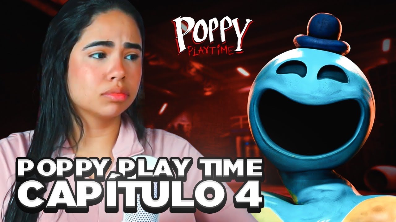 MINHA PRIMEIRA VEZ JOGANDO POPPY PLAYTIME CAPÍTULO 4