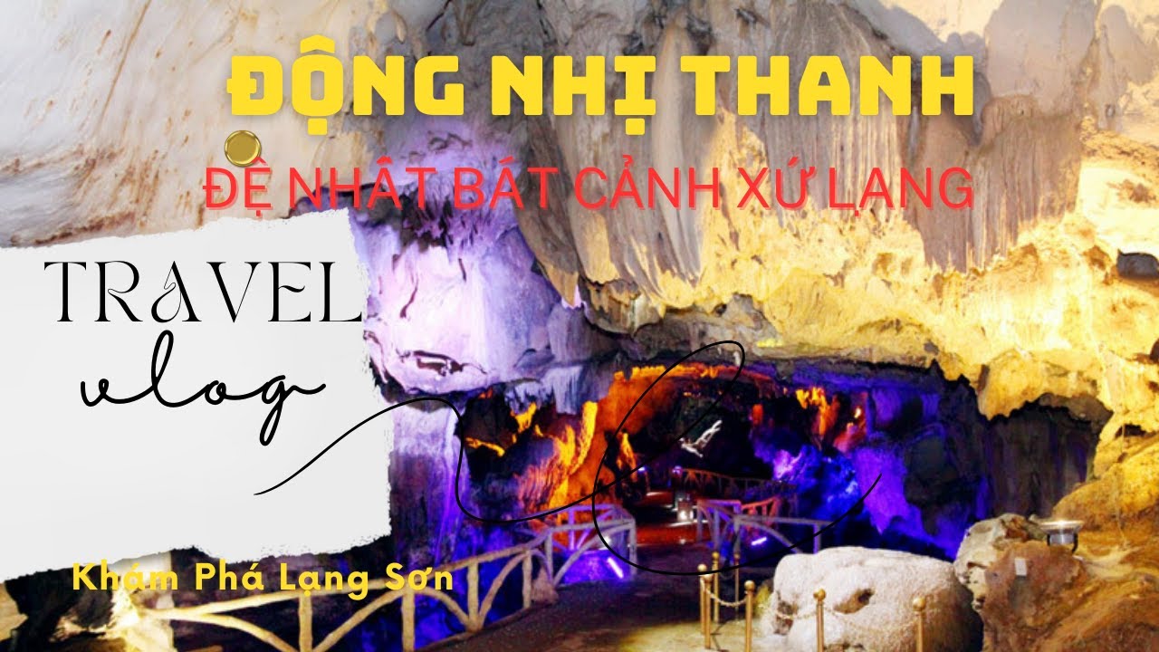 Thăm Quan Động Nhị Thanh - Đệ Nhất Bát Cảnh Xứ Lạng