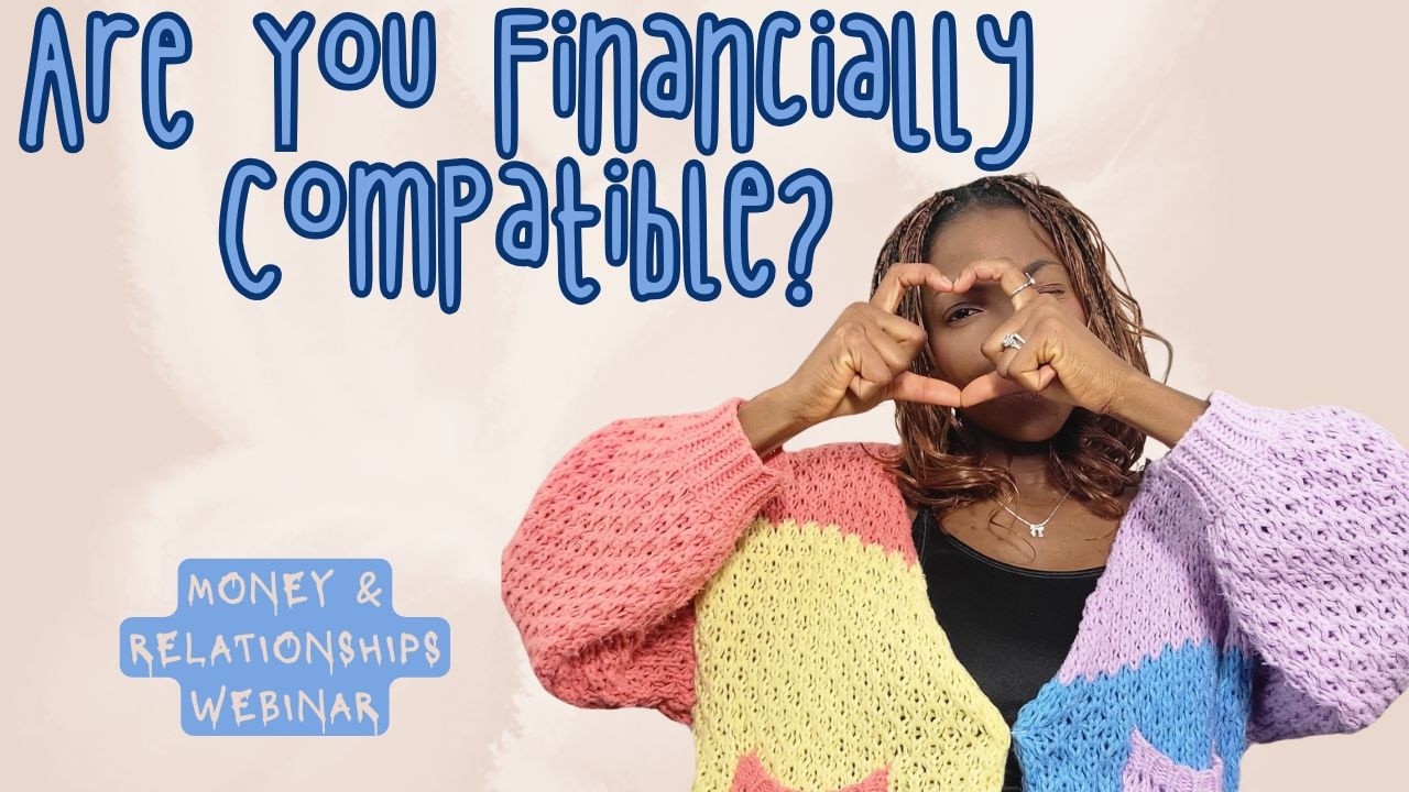 How Financially Compatible Are You? | Money & Relationships Webinar