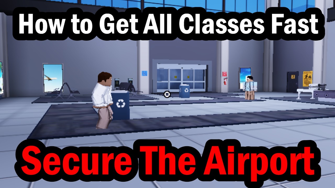 How to Get All Classes Fast in Secure The Airport Roblox