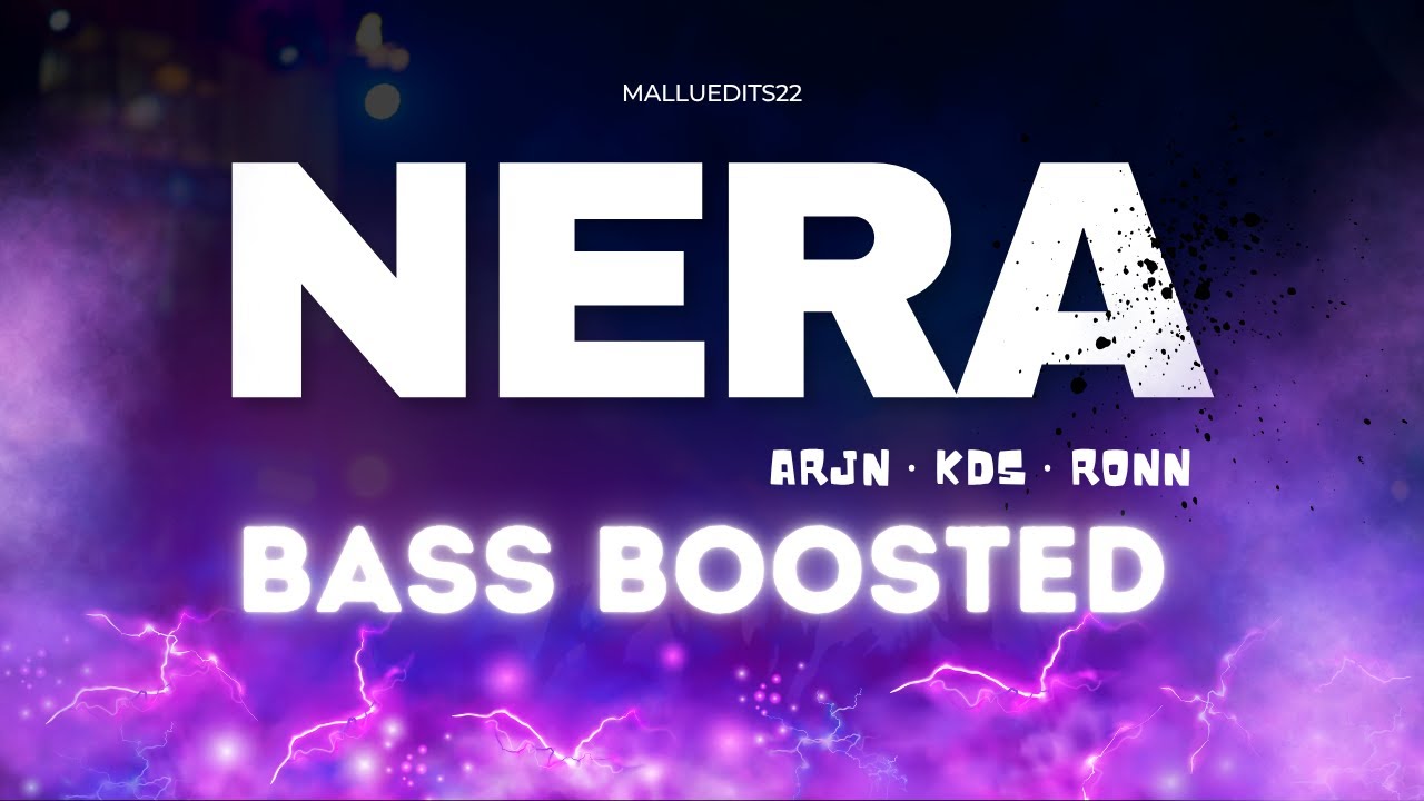 Nera BASS BOOSTED💥ARJN · KDS · RONN