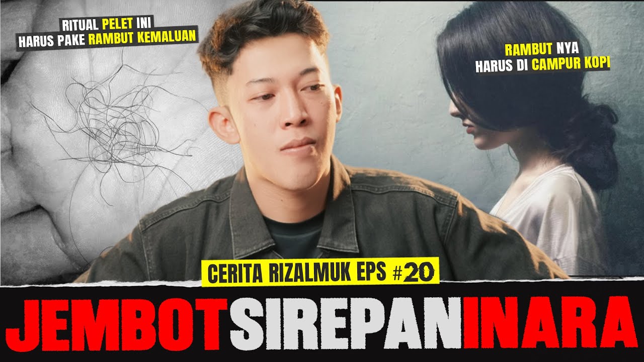 JEMBOTSIREPAN INARA - Cerita Rizalmuk Eps.20