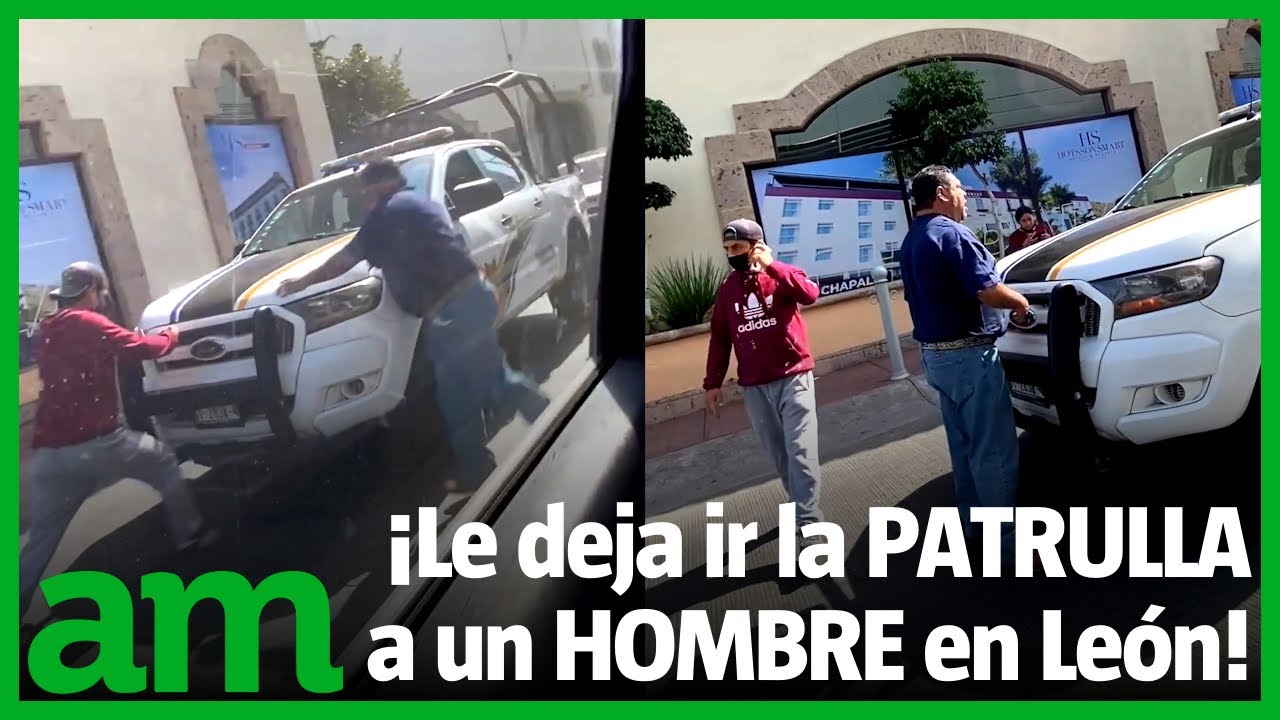 TRÁNSITO de León le 'AVIENTA' la patrulla a un hombre