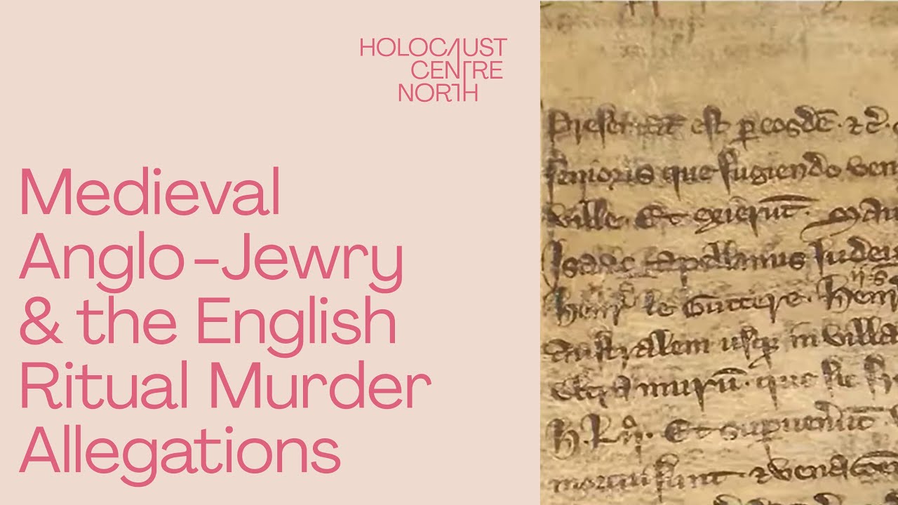 Medieval Anglo-Jewry & the English Ritual Murder Allegations