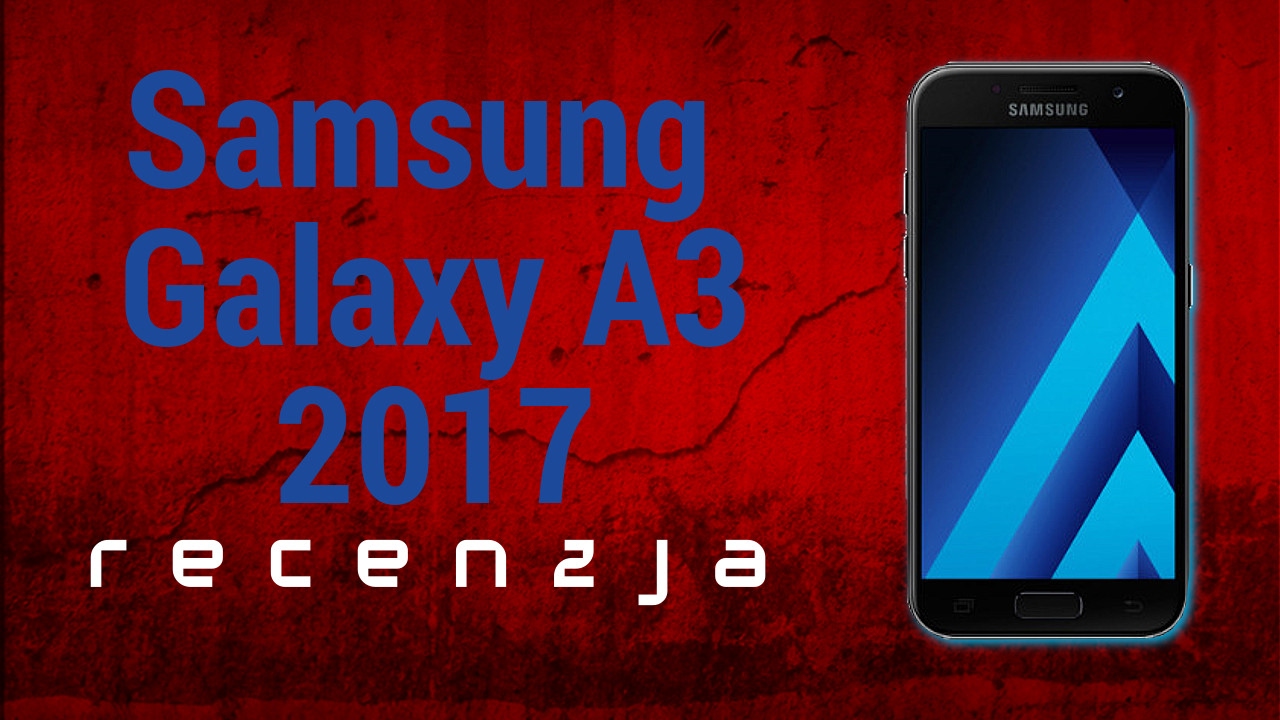Samsung Galaxy A3 2017 - Czy warto kupić? TEST [Mobileo #189]