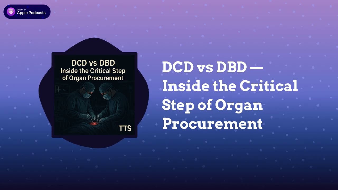 Trenches in Transplant Surgery - DCD vs DBD &mdash; Inside the Critical Step of Organ Procurement