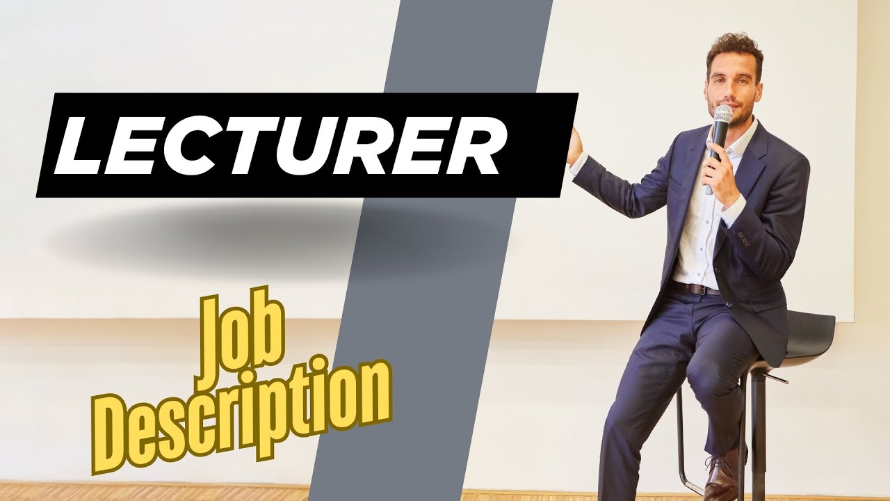 Job description of Lecturer - Roles, Responsibilities & Skills