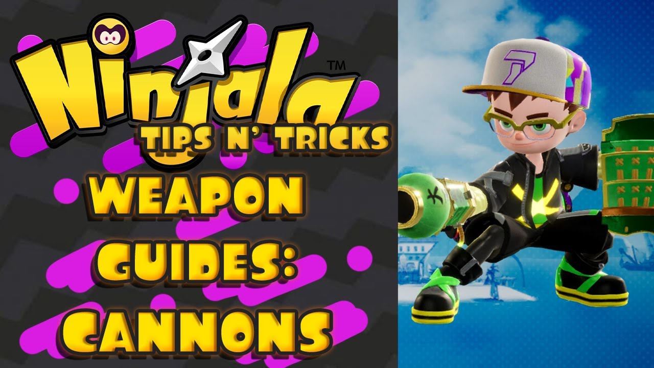 Ninjala  - Weapon Guides: Cannons