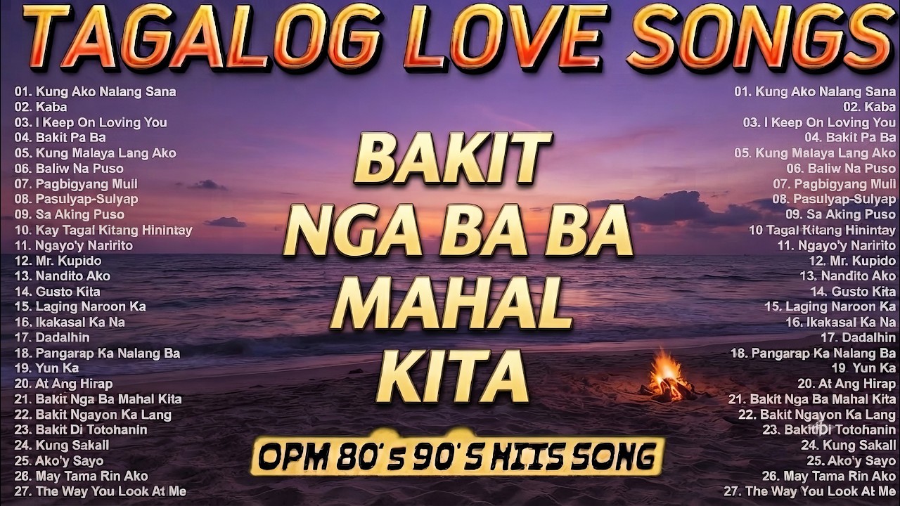 Best Pinoy Tagalog Love Songs🔥OPM 80's 90's Hits Song 🎧 Bakit Nga Ba Mahal Kita