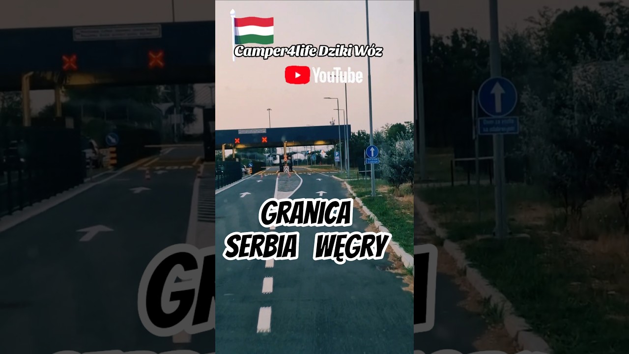 entering Hungary from Serbia by camper #shorts #travel #roadtrip