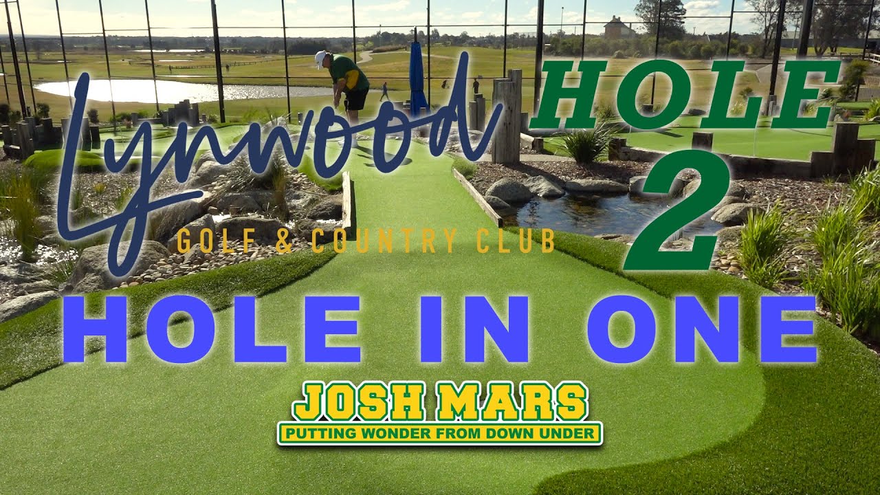 LYNWOOD MINI GOLF - HOLE 2 - HOLE IN ONE - JOSH MARS PUTTING WONDER FROM DOWN UNDER