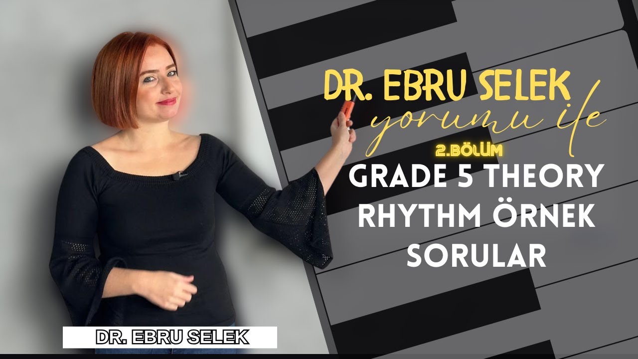 Dr. Ebru Selek ile ABRSM Grade 5 Teori Sınavı Örnek Rhythm Soruları