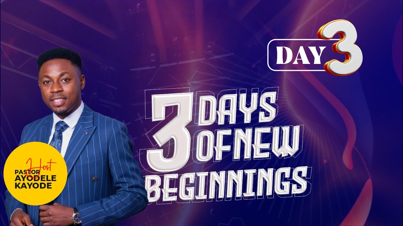 3 DAYS OF NEW BEGINNINGS || DAY 3 (GRAND FINALE) || 07-01-2026 || WITH PASTOR AYODELE KAYODE