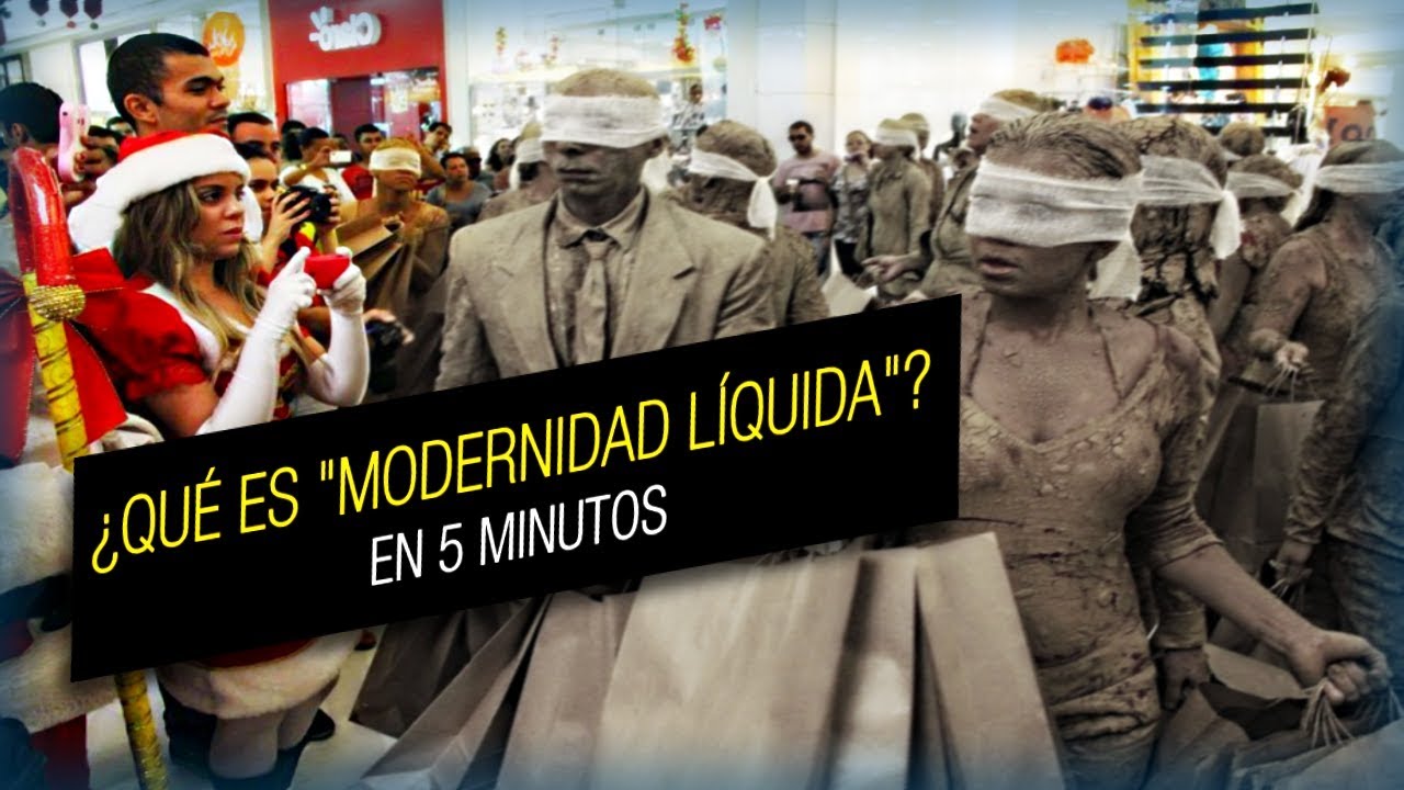 &iquest;Qu&eacute; es La Modernidad L&iacute;quida? - En 5 minutos o menos