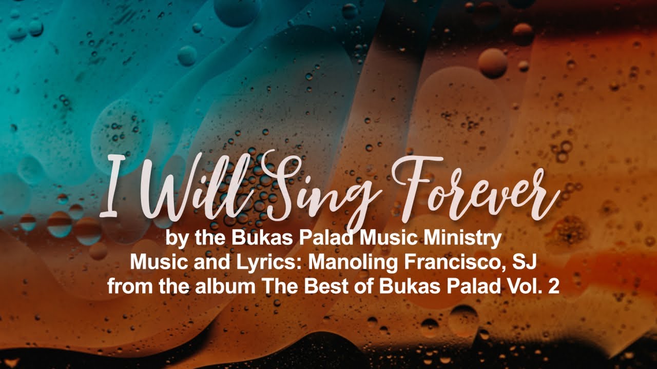 I Will Sing Forever - Bukas Palad  (Lyric Video)