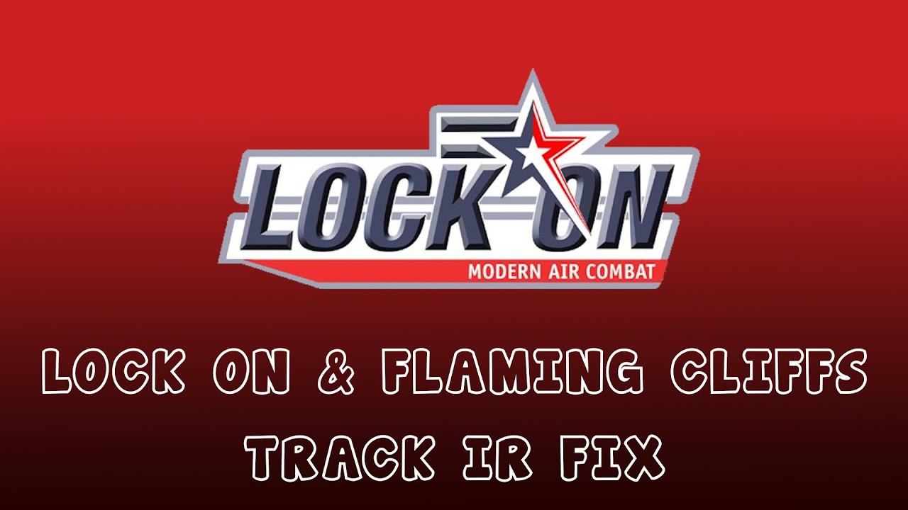 Track IR not responding Lock On and Flaming Cliffs 1