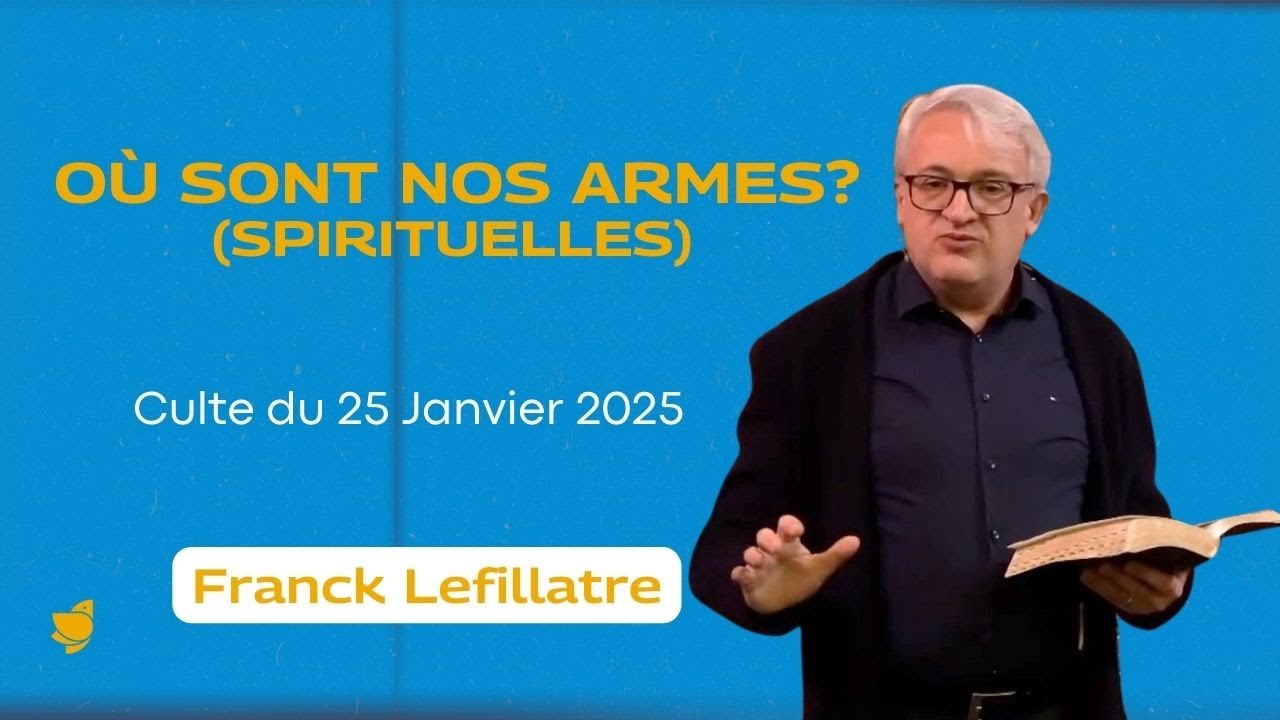 Où sont nos armes (spirituelles) ? // Franck Lefillatre (culte du dimanche 2 février 2025)