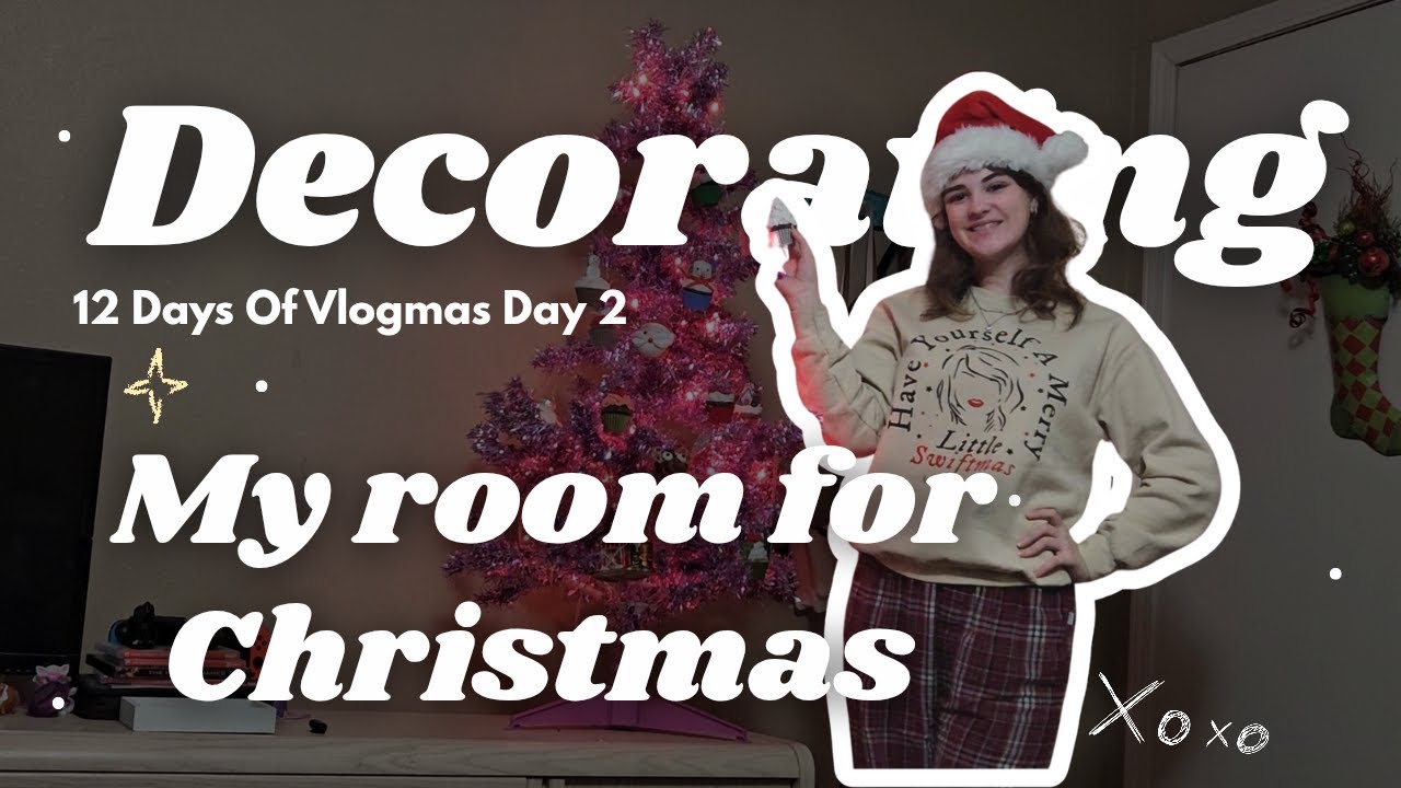 Decorating My Room For Christmas | 12 Days Of Vlogmas 2025 Day 2