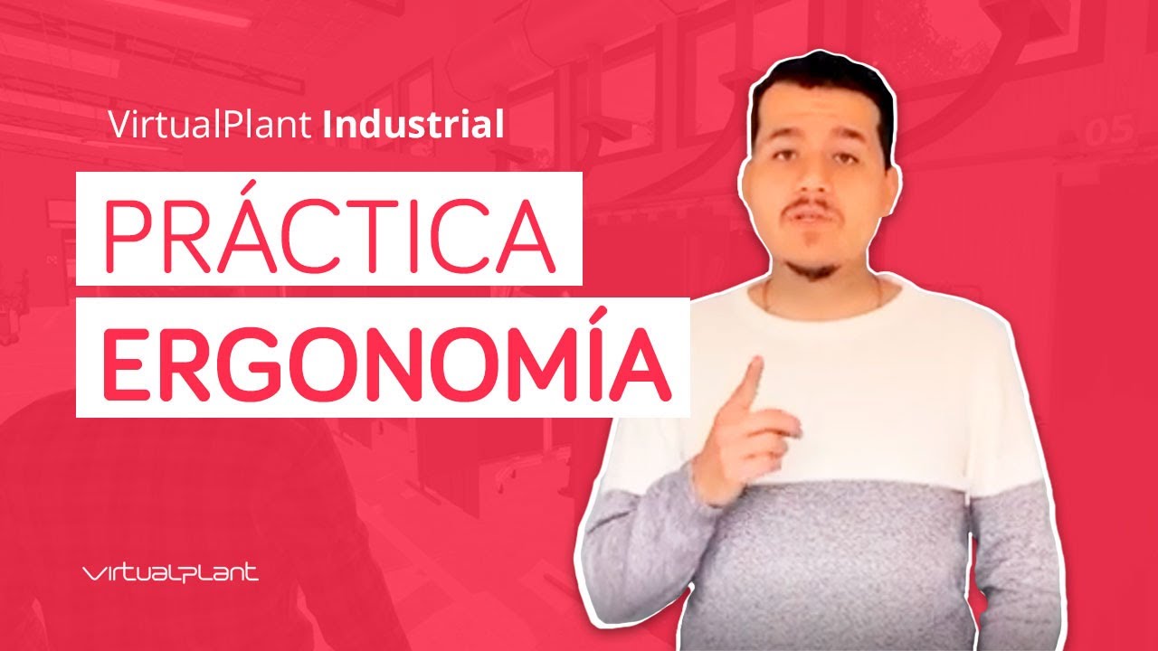 Práctica Ergonomía - VirtualPlant Industrial