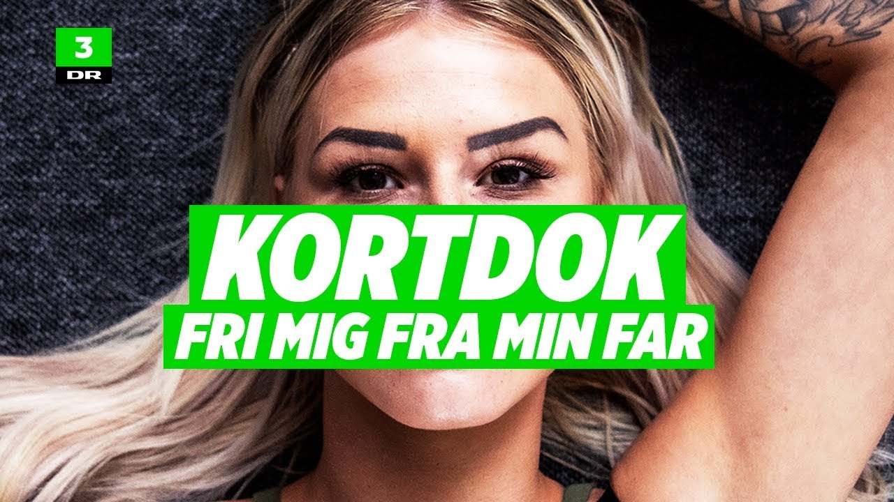Fri mig fra min far | Kortdok | DR3