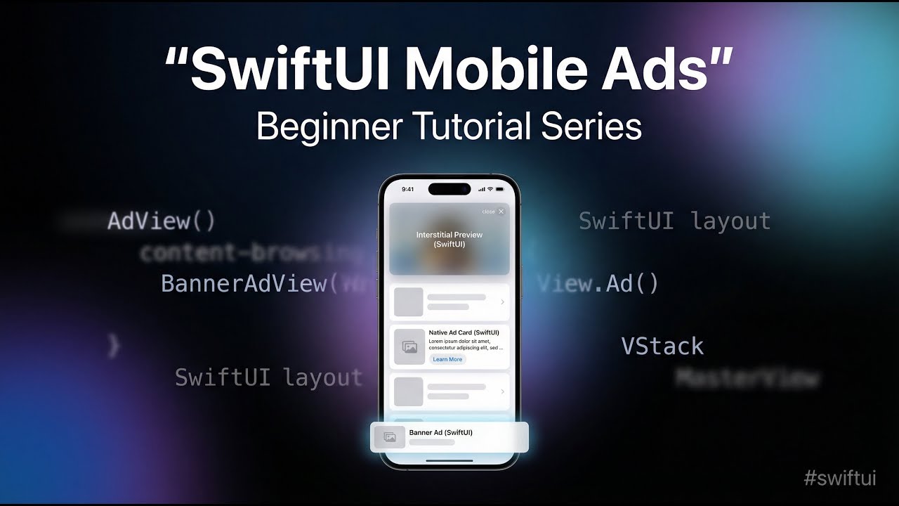 SwiftUI Mobile Ads Tutorial - SwiftUI Beginner Tutorial Series 