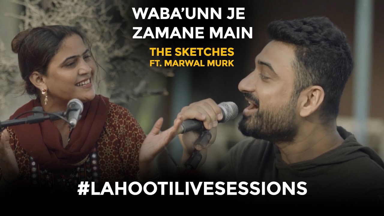 Waba’unn Je Zamane Main - The Sketches Ft. Marwal Murk - Lahooti Live Sessions