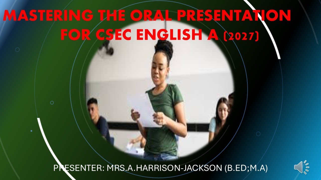 Oral Presentation (CSEC ENGLISH A- 2027)