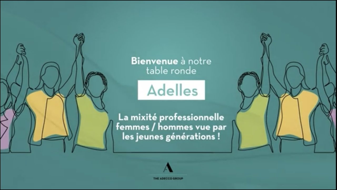 The Adecco Group - Conférence Adelles sur la mixité professionnelle H/F vue par les jeunes !