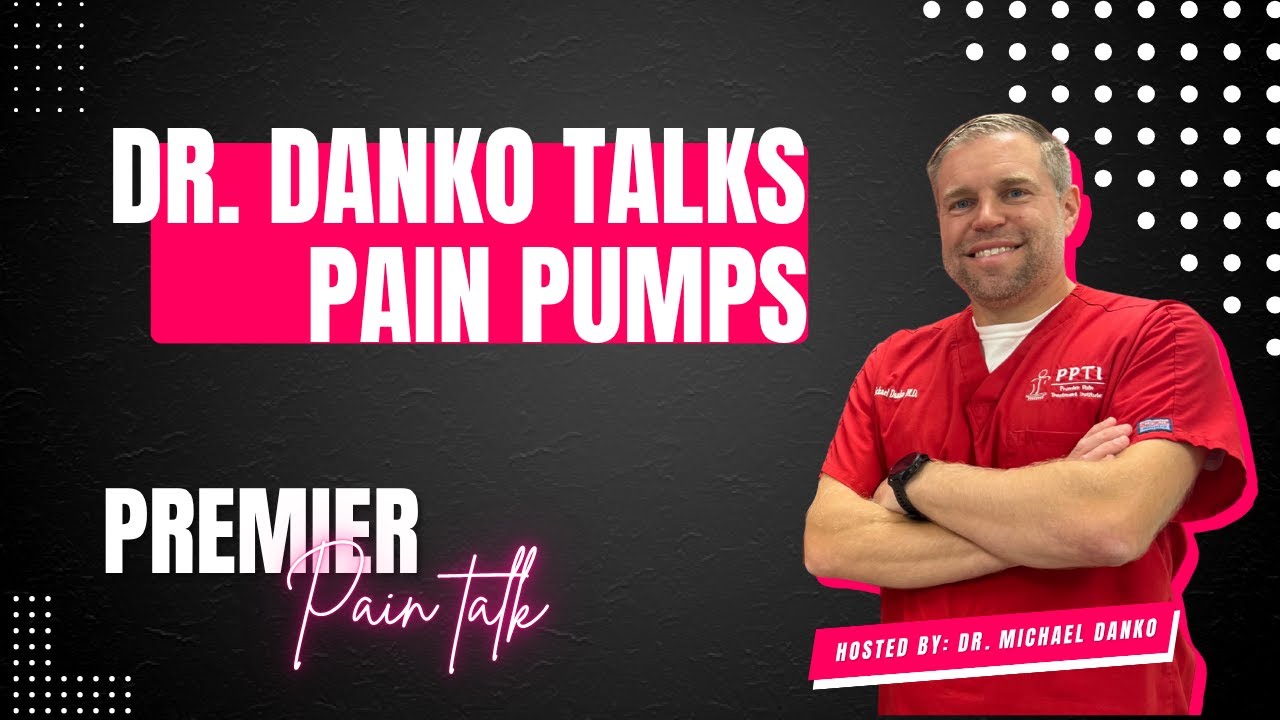Dr. Danko Talks Pain Pumps - Premier Pain Talk
