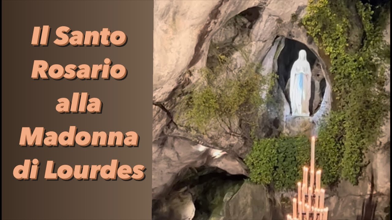 Il Santo Rosario alla Madonna di Lourdes.