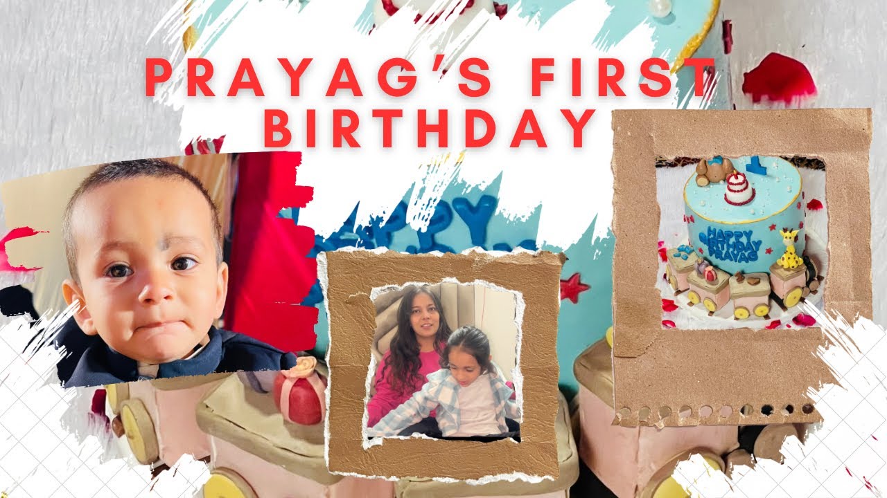 Prayag’s first Birthday celebration🥳 