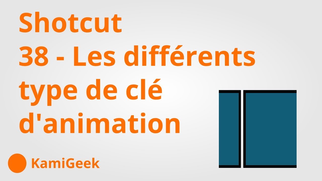 Serie tuto shotcut : 38 - Les differents type de cle d'animation