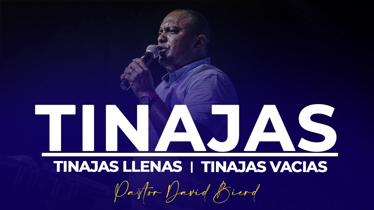 Tinajas LLenas, Tinajas Vacías | Pastor David Bierd