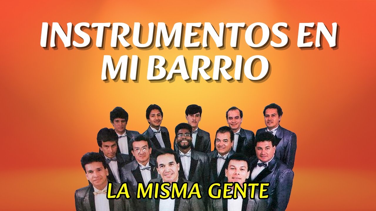 Instrumentos En Mi Barrio - La Misma Gente - Salsa Clásica Colombiana (Letra Oficial)