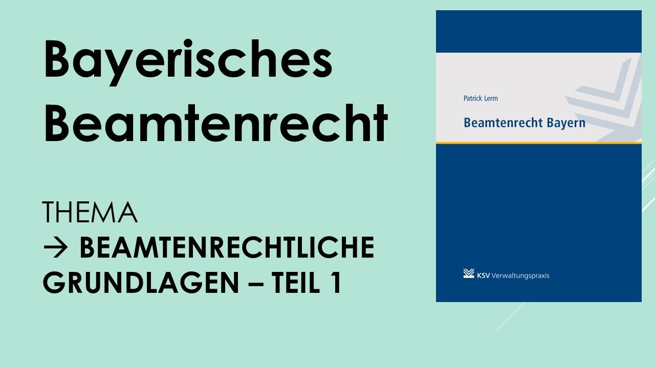 So geht bayerisches Beamtenrecht! | ► Beamtenrechtliche Grundlagen 👉🏻 Teil 1