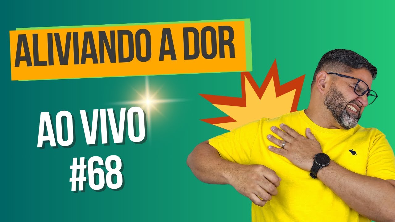 DOR NO OMBRO - ALIVIANDO A DOR AO VIVO #68