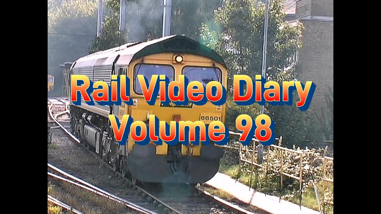 Electra Railfilms Video Diary Volume 98
