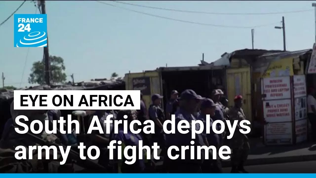 South Africa deploys troops to tackle crime in Cape Town townships &bull; FRANCE 24 English