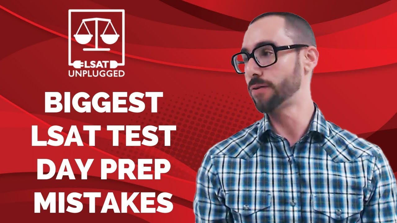 Biggest LSAT Test Day Prep Mistakes
