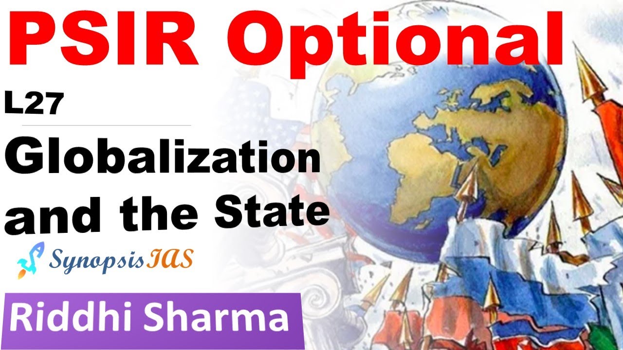 PSIR Optional lectures | Unit 2.1: L27 Globalization and the state | PSIR by Riddhi Sharma