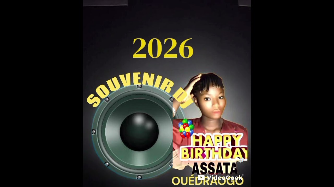 SOUVENIR_DJ_HAPPY_BIRDAY_ASSATA_Ouédraogo 