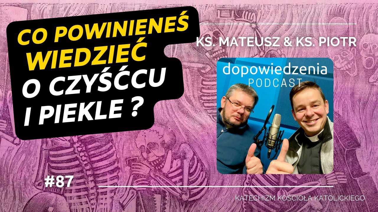 Co powinieneś wiedzieć o czyśćcu i piekle? Dopowiedzenia Katechizm Kościoła Katolickiego
