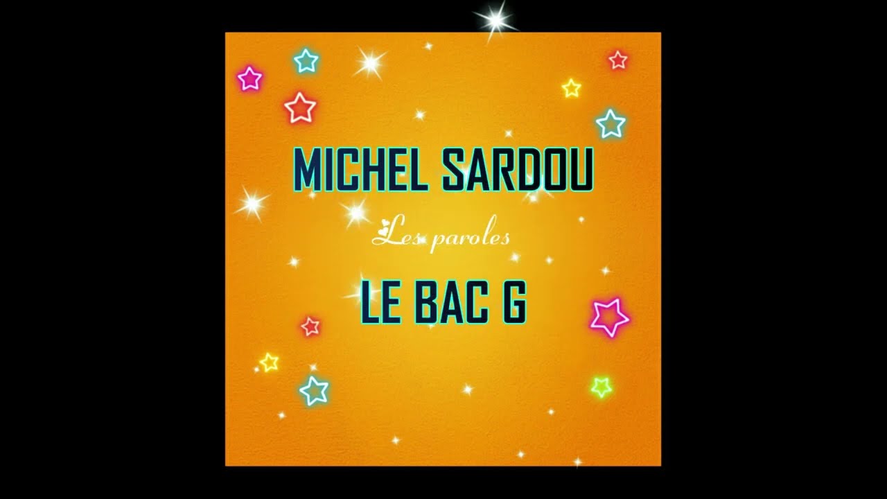MICHEL SARDOU LE BAC G