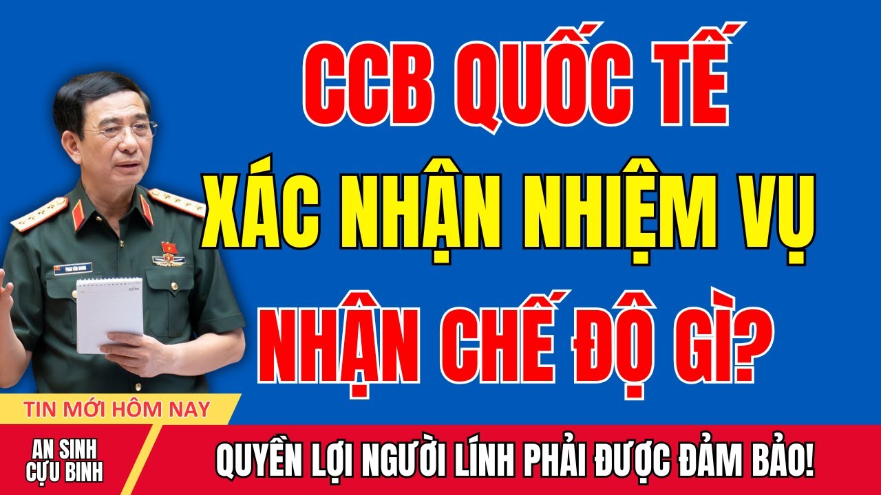 TIN MỚI: Cựu Chiến Binh Làm Nhiệm Vụ Quốc Tế – Cách Xác Nhận Để Hưởng Đầy Đủ Chế Độ