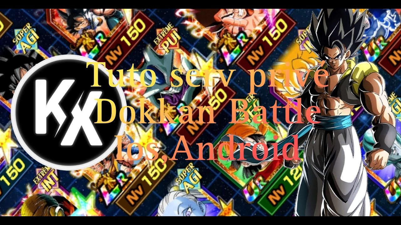 Tuto serv privée ( Dokkan Battle ) IOS et ANDROID
